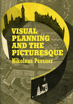 Painterly Urban Planning: Nikolaus Pevsner’s “Visual Planning and the Picturesque”
