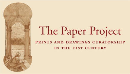 Prints and Drawings Curation, Then and Now